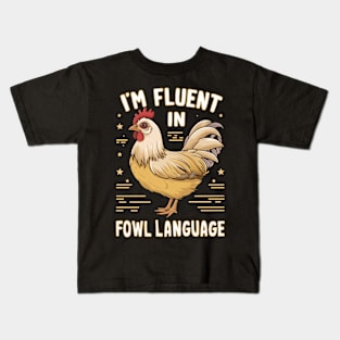 I'm Fluent In Fowl Language Kids T-Shirt